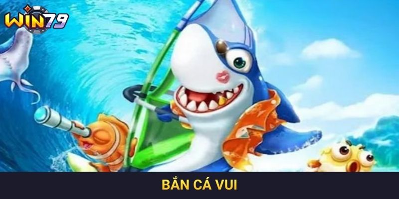 Game Bắn Cá Vui - Đồ Họa Sinh Động, Âm Thanh Hấp Dẫn