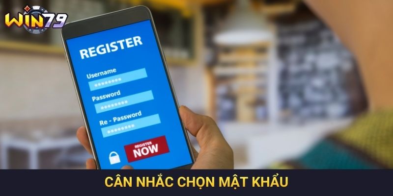 Cân nhắc chọn mật khẩu