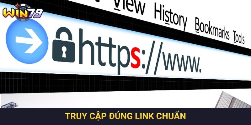 Truy cập đúng link chuẩn