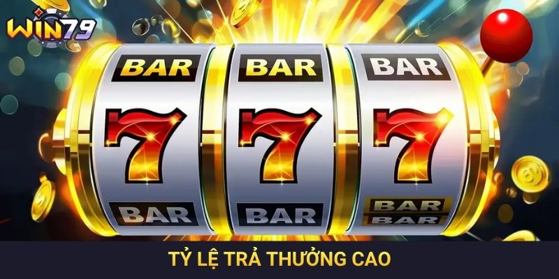 Tỷ lệ trả thưởng cao