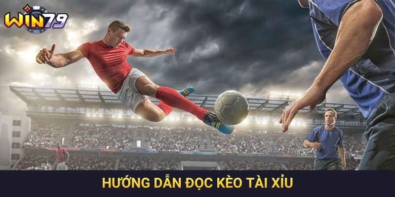 Hướng dẫn đọc kèo tài xỉu