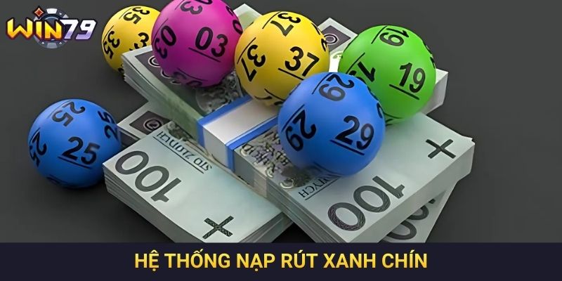 Hệ thống nạp rút xanh chín