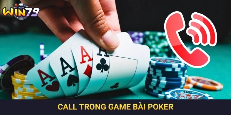 Call trong game bài Poker