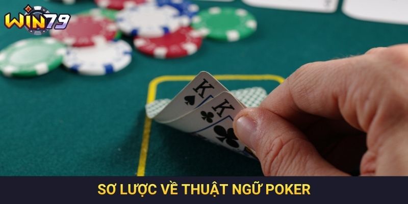 Sơ lược về thuật ngữ Poker