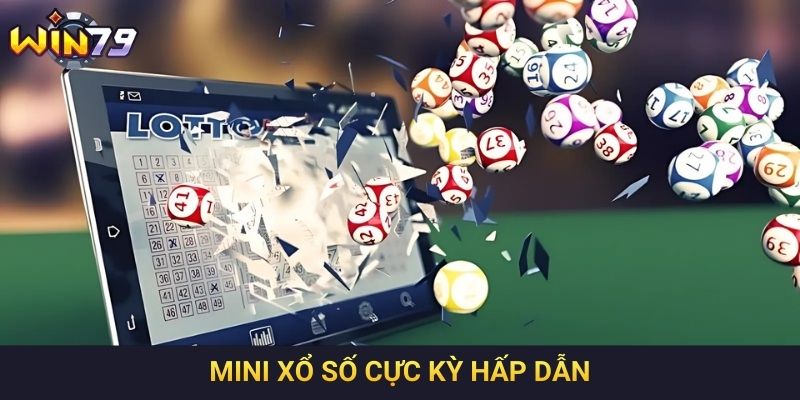 Mini xổ số cực kỳ hấp dẫn